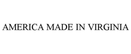 AMERICA MADE IN VIRGINIA