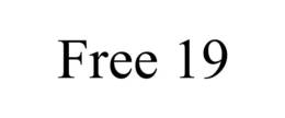 FREE 19