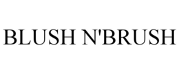 BLUSH N'BRUSH