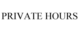 PRIVATE HOURS