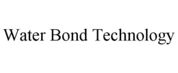 WATER BOND TECHNOLOGY