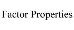 FACTOR PROPERTIES