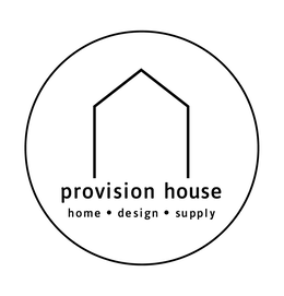 PROVISION HOUSE HOME • DESIGN • SUPPLY