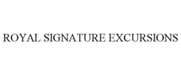 ROYAL SIGNATURE EXCURSIONS