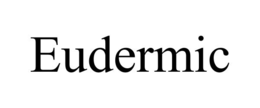 EUDERMIC