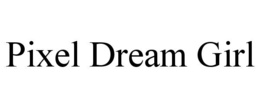 PIXEL DREAM GIRL