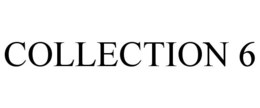 COLLECTION 6