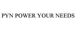 PYN POWER YOUR NEEDS
