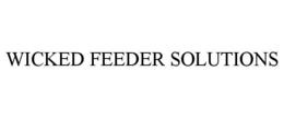 WICKED FEEDER SOLUTIONS