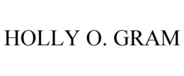 HOLLY O. GRAM