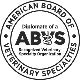 AMERICAN BOARD OF VETERINARY SPECIALTIES DIPLOMATE OF A ABVS RECOGNIZED VETERINARY SPECIALTY ORGANIZATION