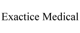 EXACTICE MEDICAL