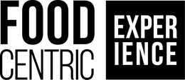 FOODCENTRIC EXPERIENCE