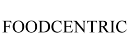FOODCENTRIC