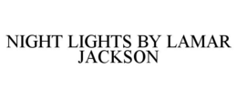 NIGHT LIGHTS BY LAMAR JACKSON