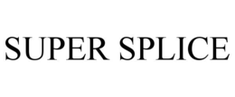 SUPER SPLICE