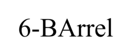 6-BARREL