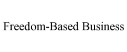 FREEDOM-BASED BUSINESS