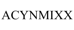 ACYNMIXX