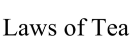 LAWS OF TEA