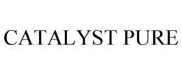 CATALYST PURE