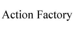 ACTION FACTORY