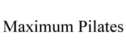 MAXIMUM PILATES