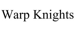 WARP KNIGHTS