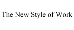 THE NEW STYLE OF WORK