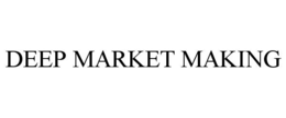 DEEP MARKET MAKING