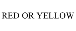 RED OR YELLOW