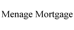 MENAGE MORTGAGE