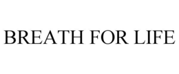 BREATH FOR LIFE