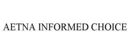 AETNA INFORMED CHOICE