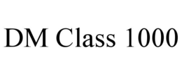 DM CLASS 1000