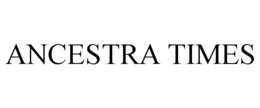 ANCESTRA TIMES