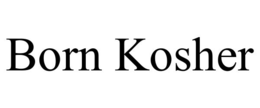 BORN KOSHER
