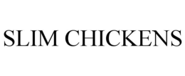 SLIM CHICKENS