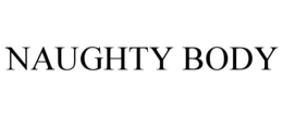 NAUGHTY BODY