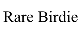 RARE BIRDIE