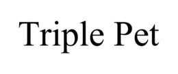 TRIPLE PET