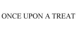 ONCE UPON A TREAT