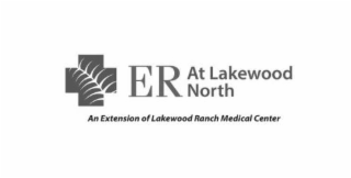 ER AT LAKEWOOD NORTH AN EXTENSION OF LAKEWOOD RANCH MEDICAL CENTER