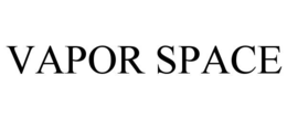 VAPOR SPACE
