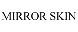 MIRROR SKIN