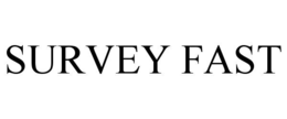 SURVEY FAST