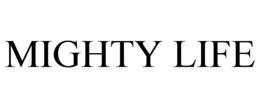 MIGHTY LIFE