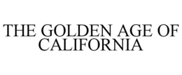 THE GOLDEN AGE OF CALIFORNIA