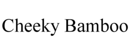 CHEEKY BAMBOO