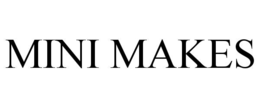 MINI MAKES